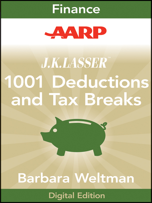 Title details for AARP J.K. Lasser's 1001 Deductions and Tax Breaks 2011 by Barbara Weltman - Available